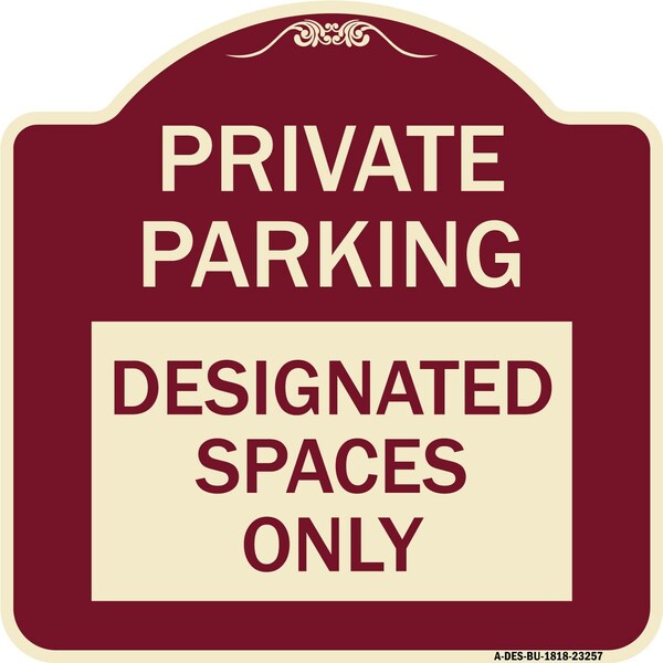 Signmission Private Parking Designated Spaces Heavy-Gauge Aluminum Architectural Sign, 18" x 18", BU-1818-23257 A-DES-BU-1818-23257 - main